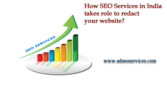 How SEO Services in India takes role to redact your website