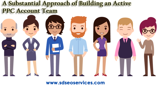 Building of an Active PPC Account Team